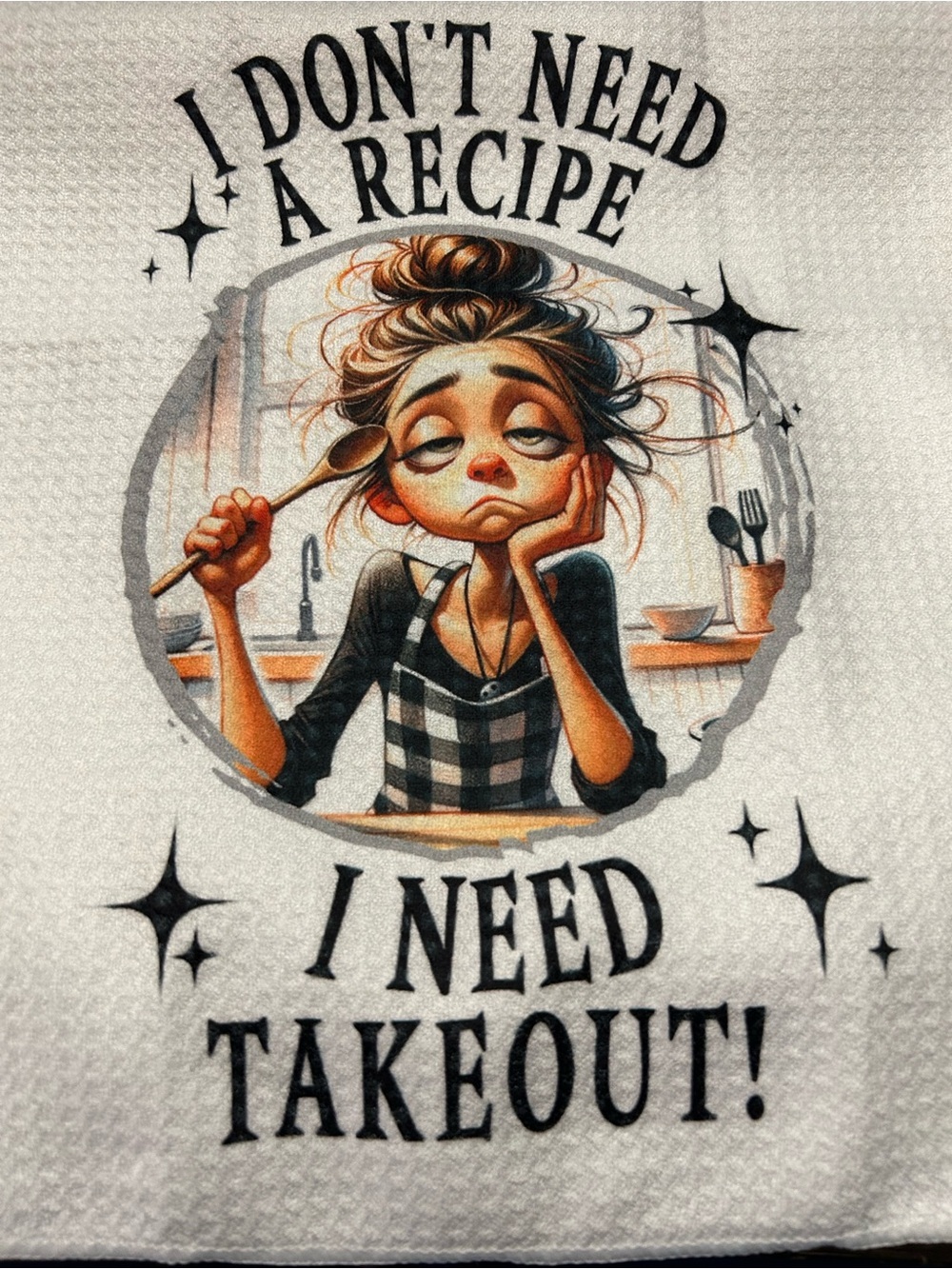 I Don't Need A Recipe I Need Takeout Graphic Kitchen Towel - White